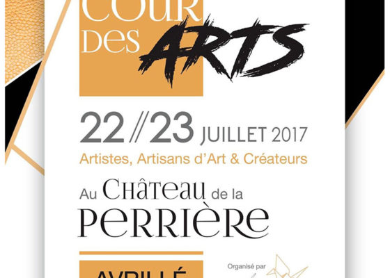 Salon La Cour des Arts – Château de la Perrière à Avrillé (49) – Les 22 et 23 juillet 2017