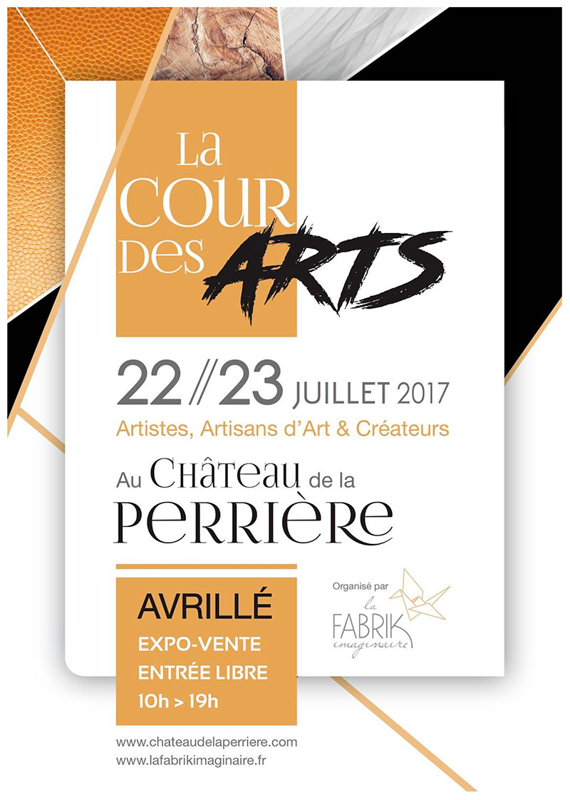 Salon La Cour des Arts – Château de la Perrière à Avrillé (49) – Les 22 et 23 juillet 2017