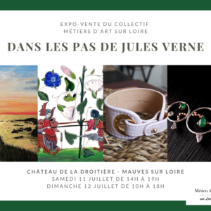 Expo-vente Métiers d’Art sur Loire – 11 et 12 juillet au Château de la Droitière à Mauves sur Loire.